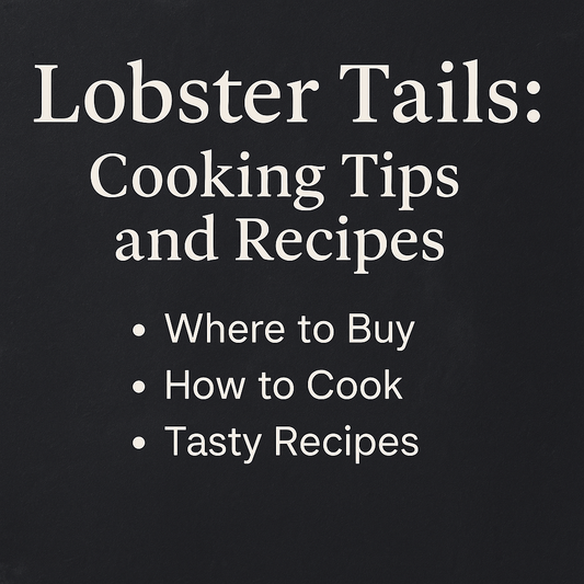 Lobster Tails: Cooking Tips and Recipes