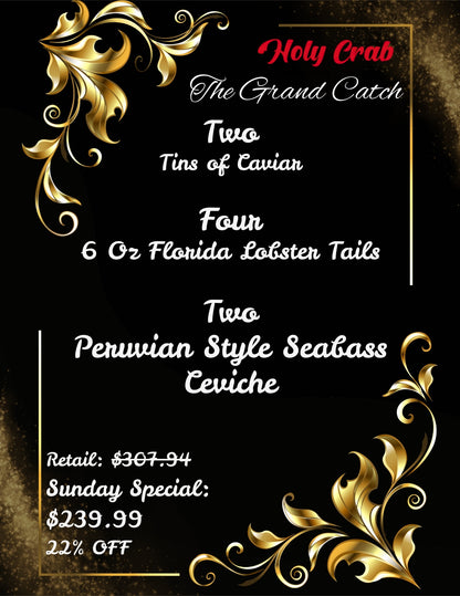 The Grand Catch - Lobster Tails, Caviar, Ceviche - Sunday Special 1/25/26